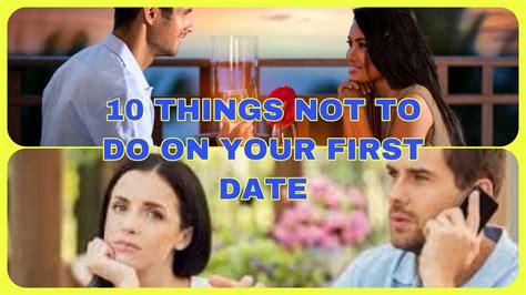 10 Things Not To Do On Your First Date Youtube