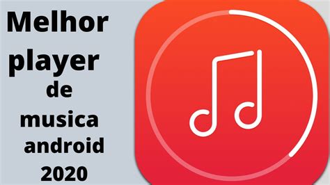 Melhor Player De Musica Para Android Youtube