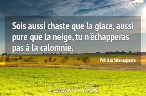 Citation William Shakespeare Neige Sois Aussi Chaste Que La Glace