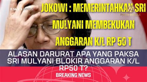 Alasan Darurat Apa Yang Paksa Sri Mulyani Blokir Anggaran K L Rp50 T