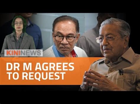 Kininews Dr M Agrees To Anwar S Request For Extension To Respond To