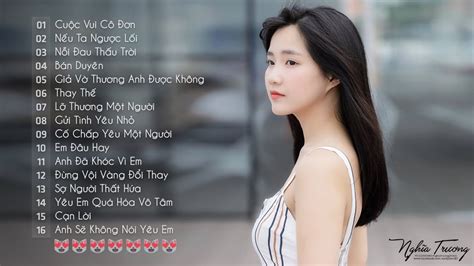 Những Ca Khúc Nhạc Trẻ Hay Nhất 2019 30 Bài Hát Nhạc Trẻ Tâm Trạng Đừng Nghe Khi Thất Tình