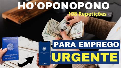 Ho oponopono Para Emprego Urgente Ho oponpono Cura 108 Repetições