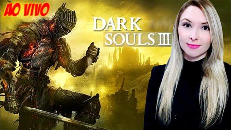 Dark Souls Jogando Pela Primeira Vez Parte Ao Vivo Youtube