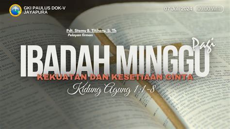 Ibadah Minggu Pagi Juli Dilayani Oleh Pdt Stemy B