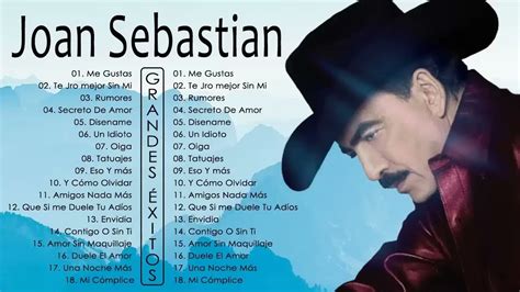 Joan Sebastian Sus Mejores Canciones Joan Sebastian Grandes Xitos