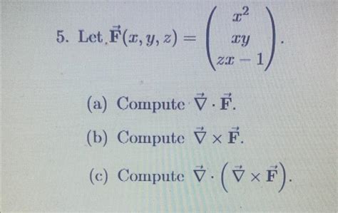 Solved LetF X Y Z X2xyzx1 A Compute F B Compute Chegg