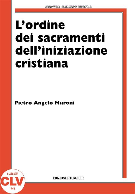 L Ordine Nell Amministrazione Dei Sacramenti Dell Iniziazione Cristiana