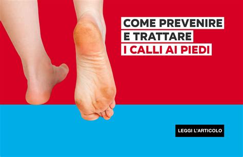 Come Prevenire E Trattare I Calli Ai Piedi