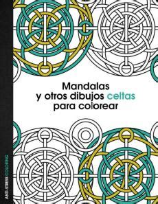 Mandalas Y Otros Dibujos Celtas Para Colorear De Varios Autores En Pdf