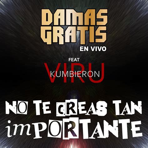 ‎no Te Creas Tan Importante En Vivo [feat Viru Kumbieron] Single