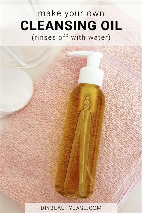 Diy Cleansing Oil That Washes Off With Water Basic And Advanced Diy