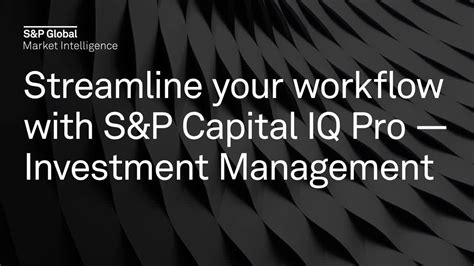 Streamline Your Investment Management Workflow With S P Capital IQ Pro