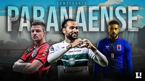 Campeonato Paranaense 2022 Veja Onde Assistir Tabela E