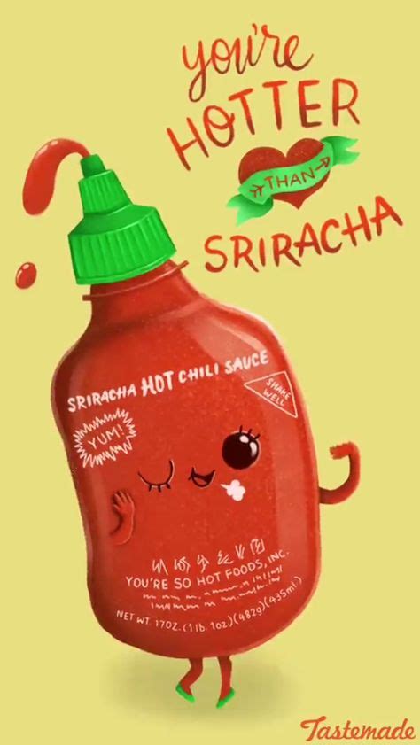 Sriracha Hot Chili Sauce In 2020 Funny Food Memes Food Puns Funny Food Puns