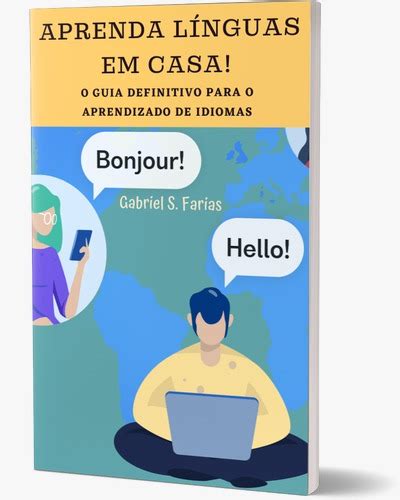 Aprenda Línguas em casa O guia definitivo para o aprendizado de