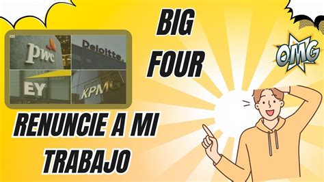 Decid Renunciar A Una Big Four Aqu Est El Por Qu Youtube