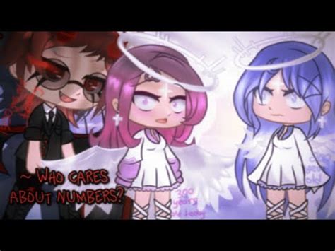 Who Cares About Numbers Meme Original Gacha Life YouTube