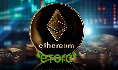 How To Buy Ethereum On Etoro Second Largest Cryptocurrency