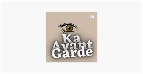 Ka Avant Garde En Apple Podcasts