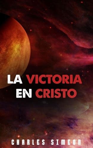 La Victoria En Cristo De Charles Simeon Epub Ebooks Decitre