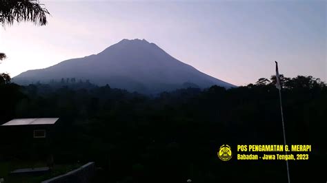 Aktivitas Vulkanik Tinggi Status Gunung Merapi Tetap Siaga Level Iii