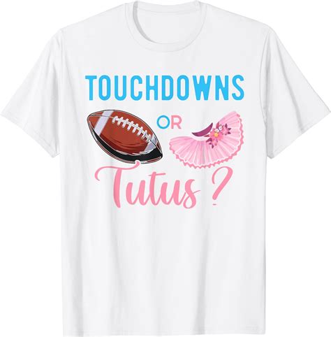 Touchdown Or Tutus Gender Reveal Party Idea Baby Shower T Shirt