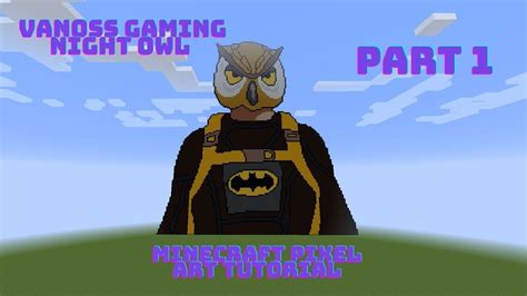 Minecraft Pixel Art Tutorial Vanossgaming Night Owl Part 1 Youtube