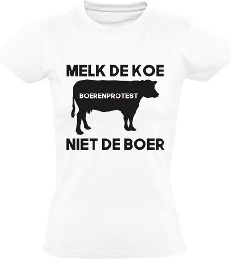 Melk De Koe Niet De Boer Dames T Shirt Steun De Boeren Trots Op De