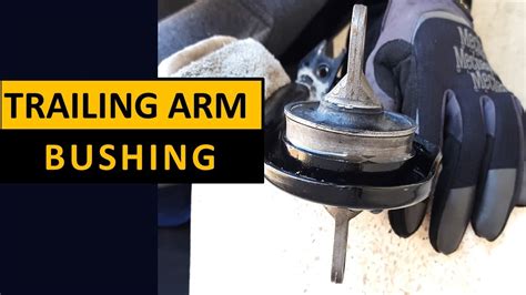 How To Remove Trailing Arm Bushings