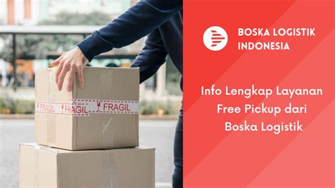 Info Lengkap Layanan Free Pickup Dari Boska Logistik