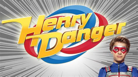 Watch Henry Danger Season Episode Online Stream Full Episodes