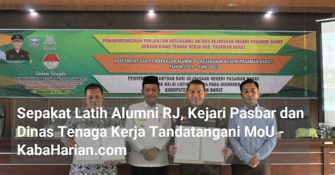 Sepakat Latih Alumni Rj Kejari Pasbar Dan Dinas Tenaga Kerja