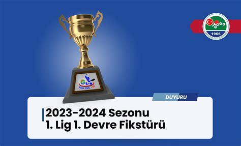 2023 2024 Sezonu 1 Lig 1 Devre Fikstürü Yayımlandı