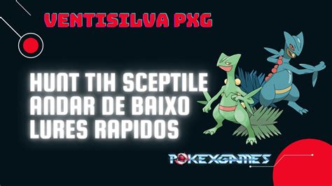 PXG Hunt T1H Sceptile Andar De Baixo YouTube