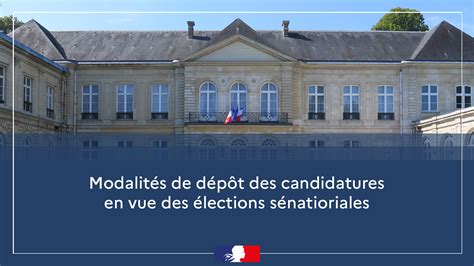 Élections sénatoriales Modalités de dépôt des candidatures 2023