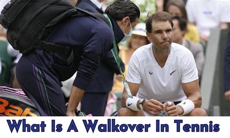 What Is A Walkover In Tennis Market Trend Views And Critics