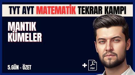 TYT AYT Matematik Tekrar Kampı 5 Gün Mantık ve Kümeler Konu Özeti