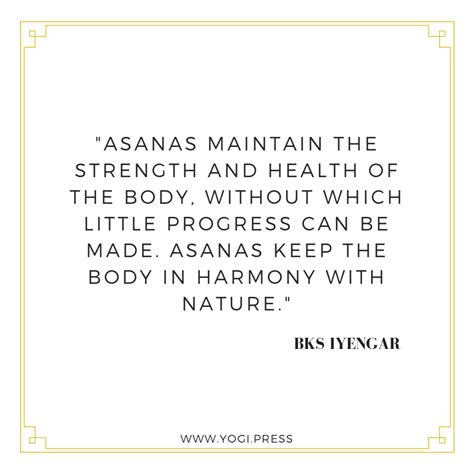 Bks Iyengar Quotes 100 Inspirational And Motivational Quotes By B K S Iyengar — The Yogi Press