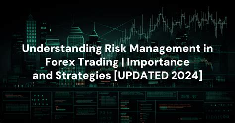 Understanding Risk Management In Forex Trading Importance And Strategies [updated 2024]