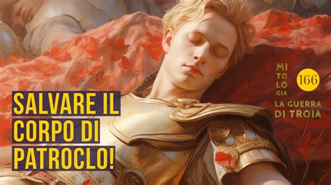 Salvare Il Corpo Di Patroclo Youtube