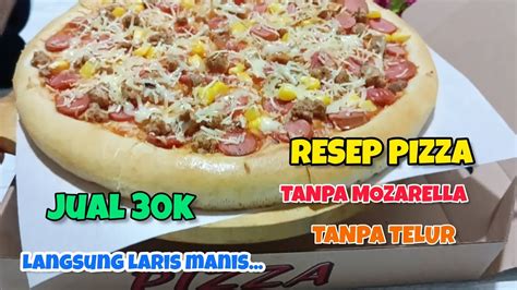 Resep Pizza Tanpa Mozarella Dan Telur Laris Manis Jual K Youtube