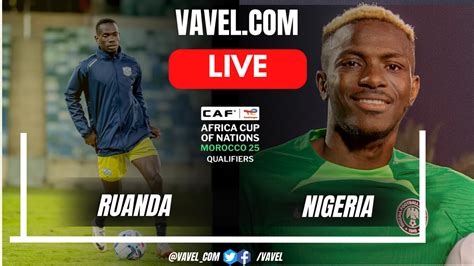 Best Moments And Highlights Rwanda Nigeria In African Qualifiers