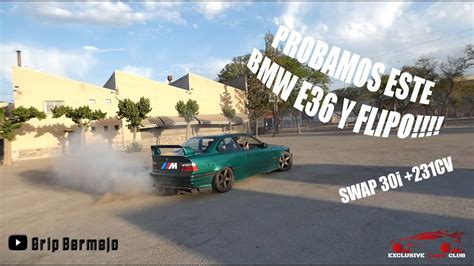 PROBAMOS BMW E36 Y FLIPO SWAP 30i 231CV YouTube