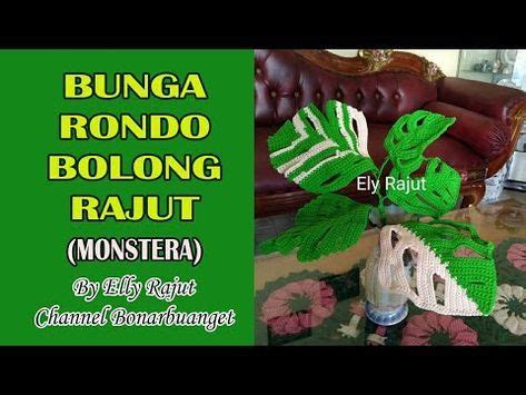 PART 2 MEMBUAT BUNGA RONDO BOLONG MONSTERA RAJUT MAKING KNITTED