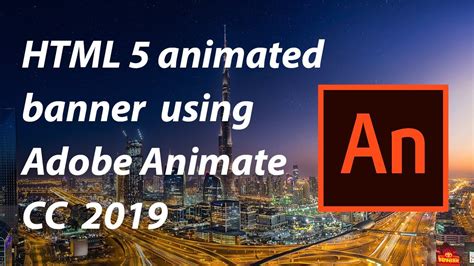 How To Create Html5 Animated Banners With Adobe Animate Cc 2019 Youtube