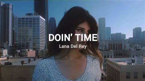 Lana Del Rey Doin Time Lyrics Youtube