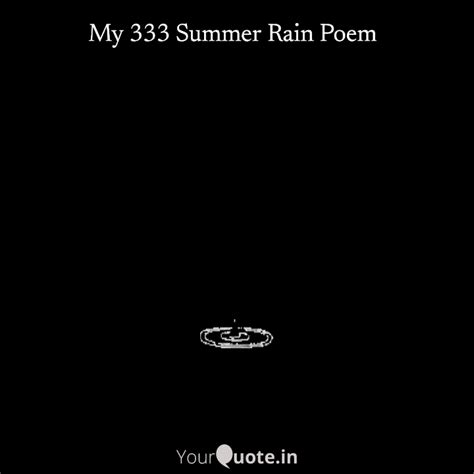 My 333 Summer Rain Poem Quotes Writings By YourQuote Baba YourQuote