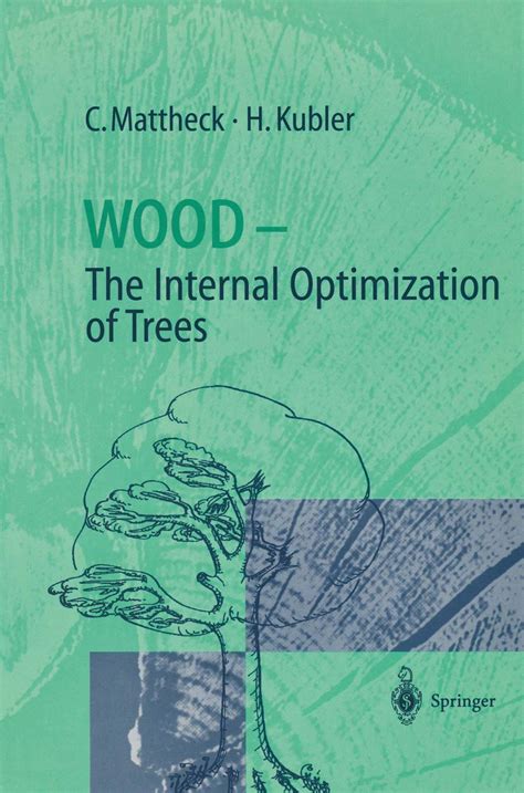 Wood The Internal Optimization Of Trees Springer Series In Wood