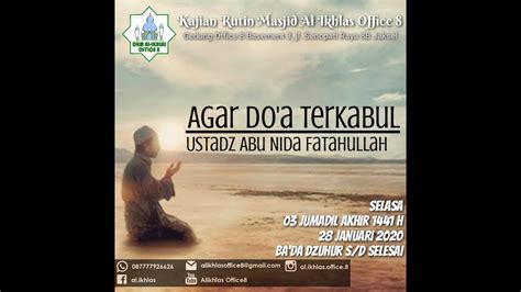 Ustadz Abu Nida Fatahullah Agara Do A Dikabulkan Youtube